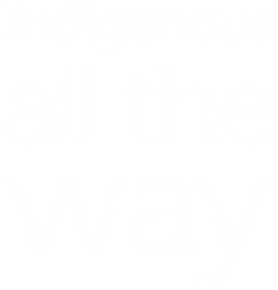 Indigenous all the way
